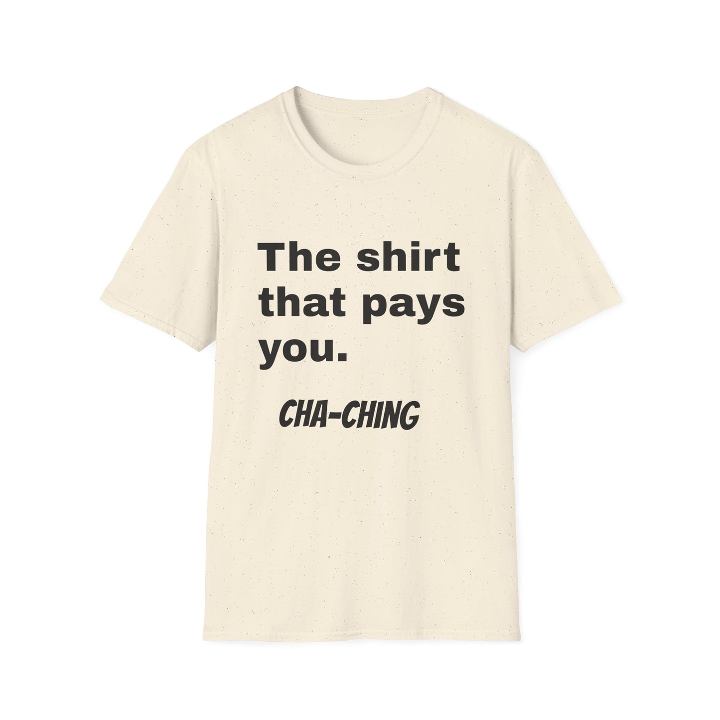 Motivational Unisex T-Shirt - "The Shirt That Pays You"
