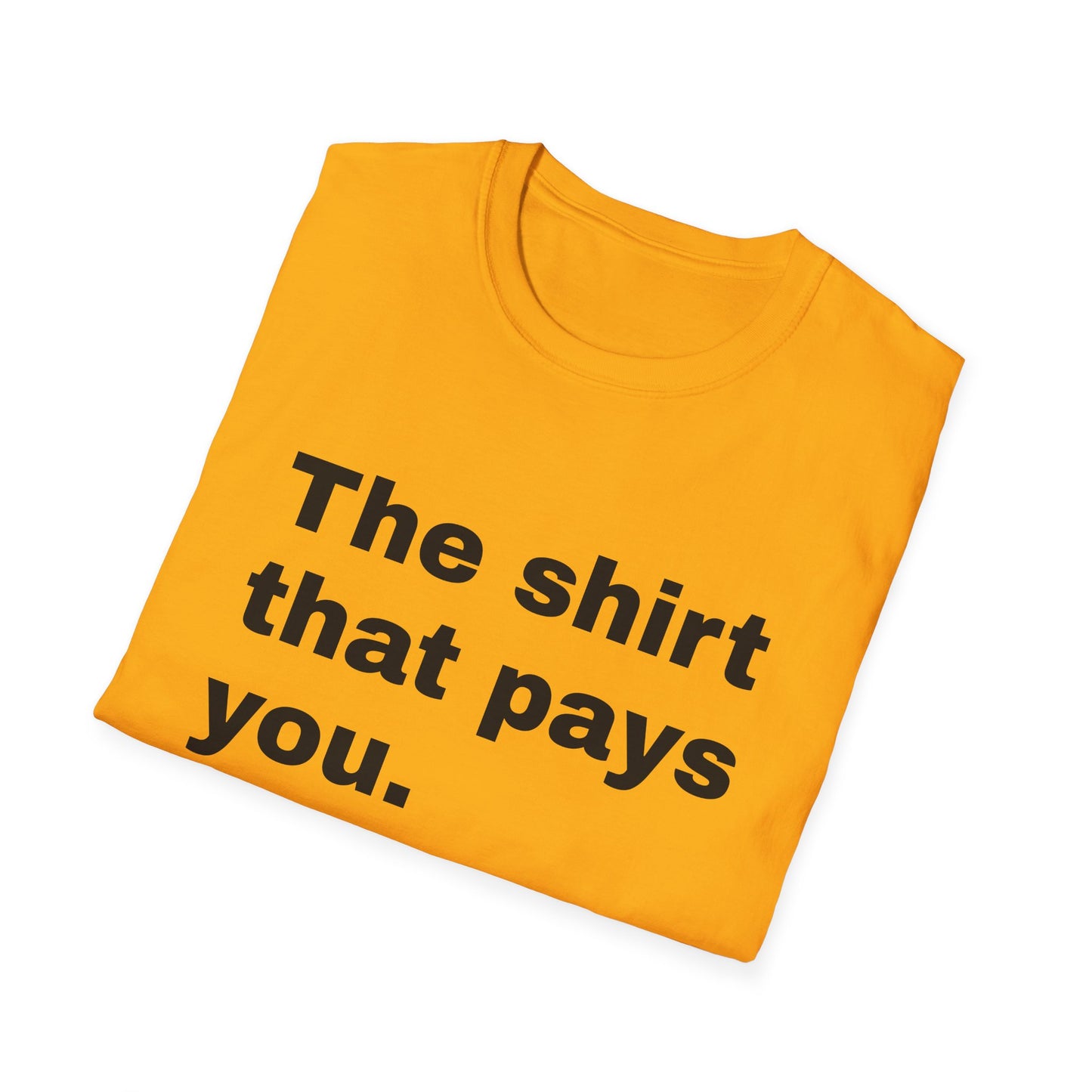 Motivational Unisex T-Shirt - "The Shirt That Pays You"