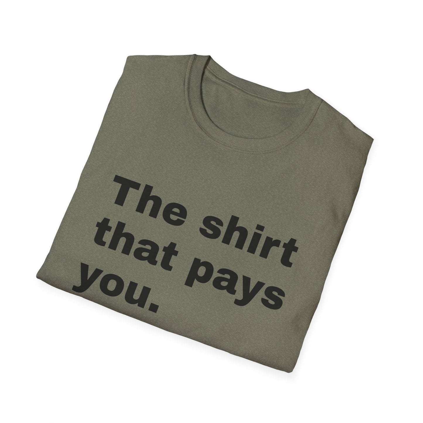 Motivational Unisex T-Shirt - "The Shirt That Pays You"