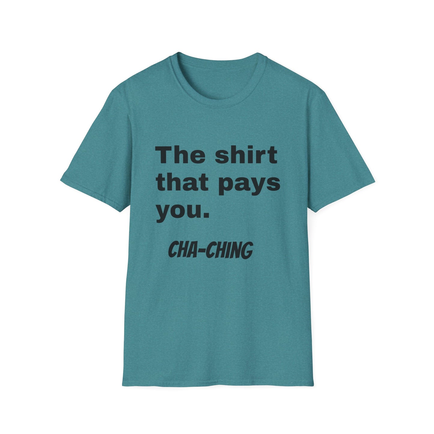 Motivational Unisex T-Shirt - "The Shirt That Pays You"