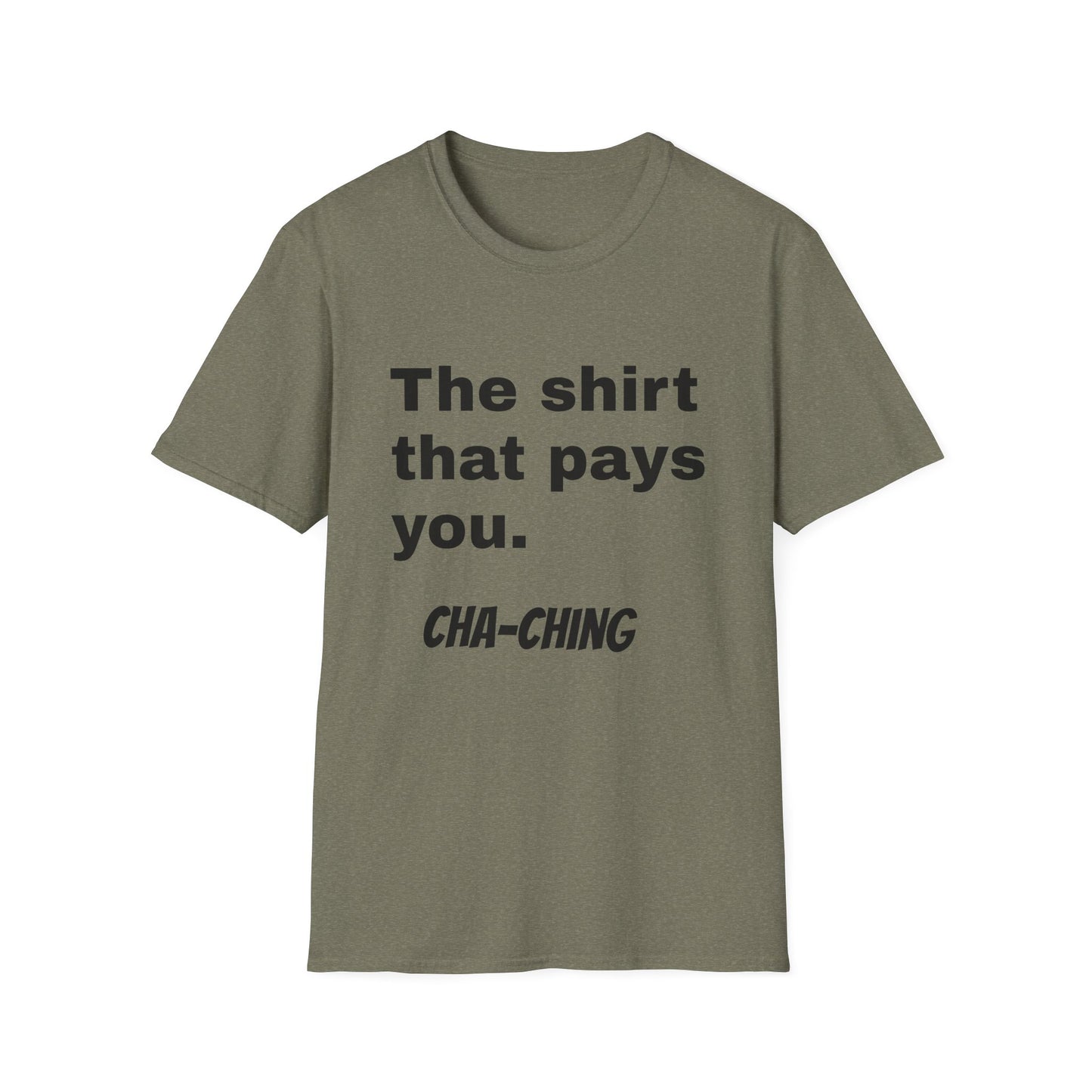 Motivational Unisex T-Shirt - "The Shirt That Pays You"