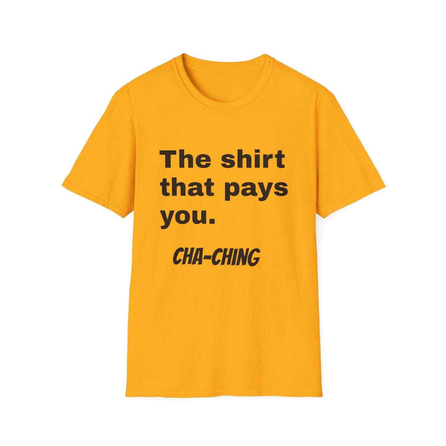 Motivational Unisex T-Shirt - "The Shirt That Pays You"