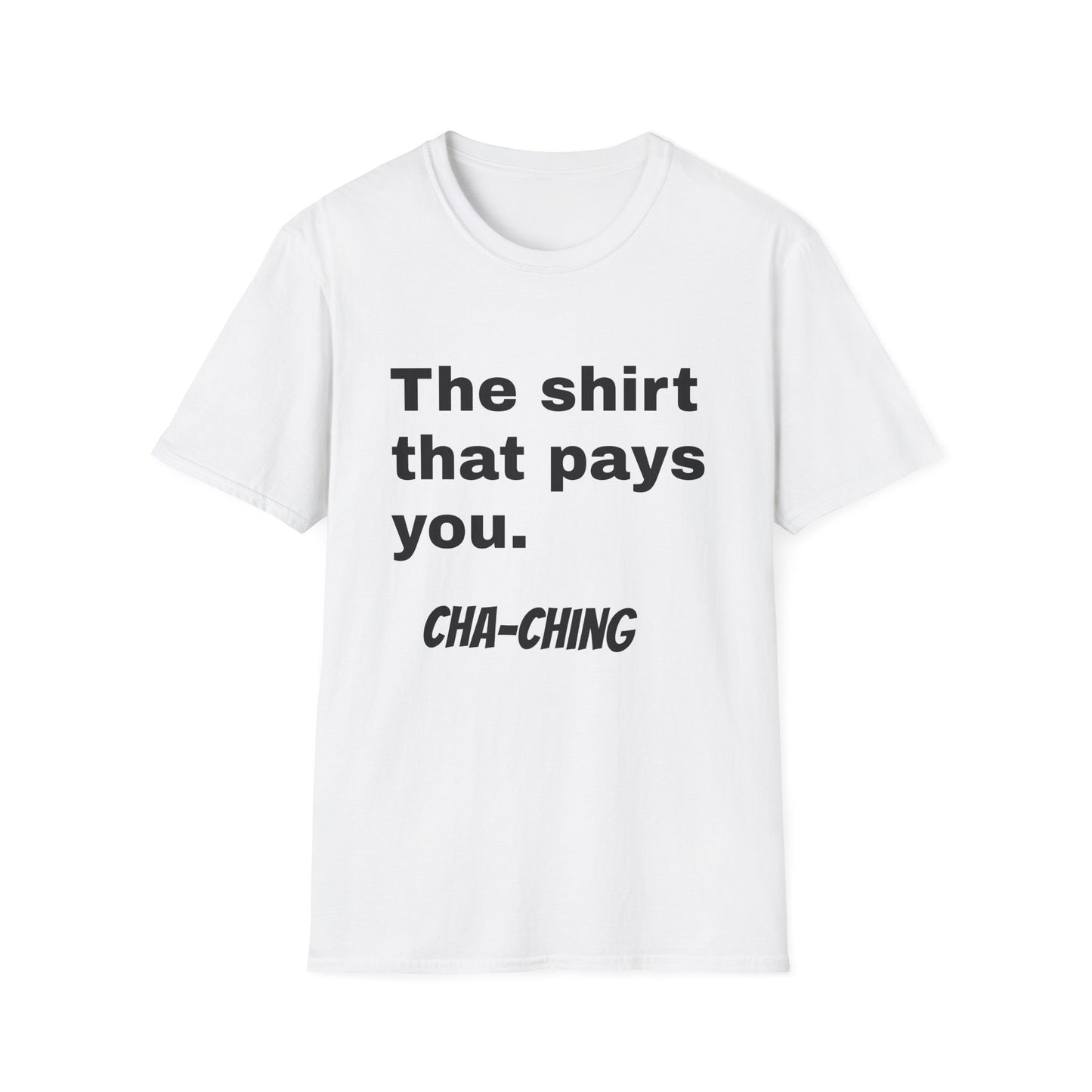 Motivational Unisex T-Shirt - "The Shirt That Pays You"