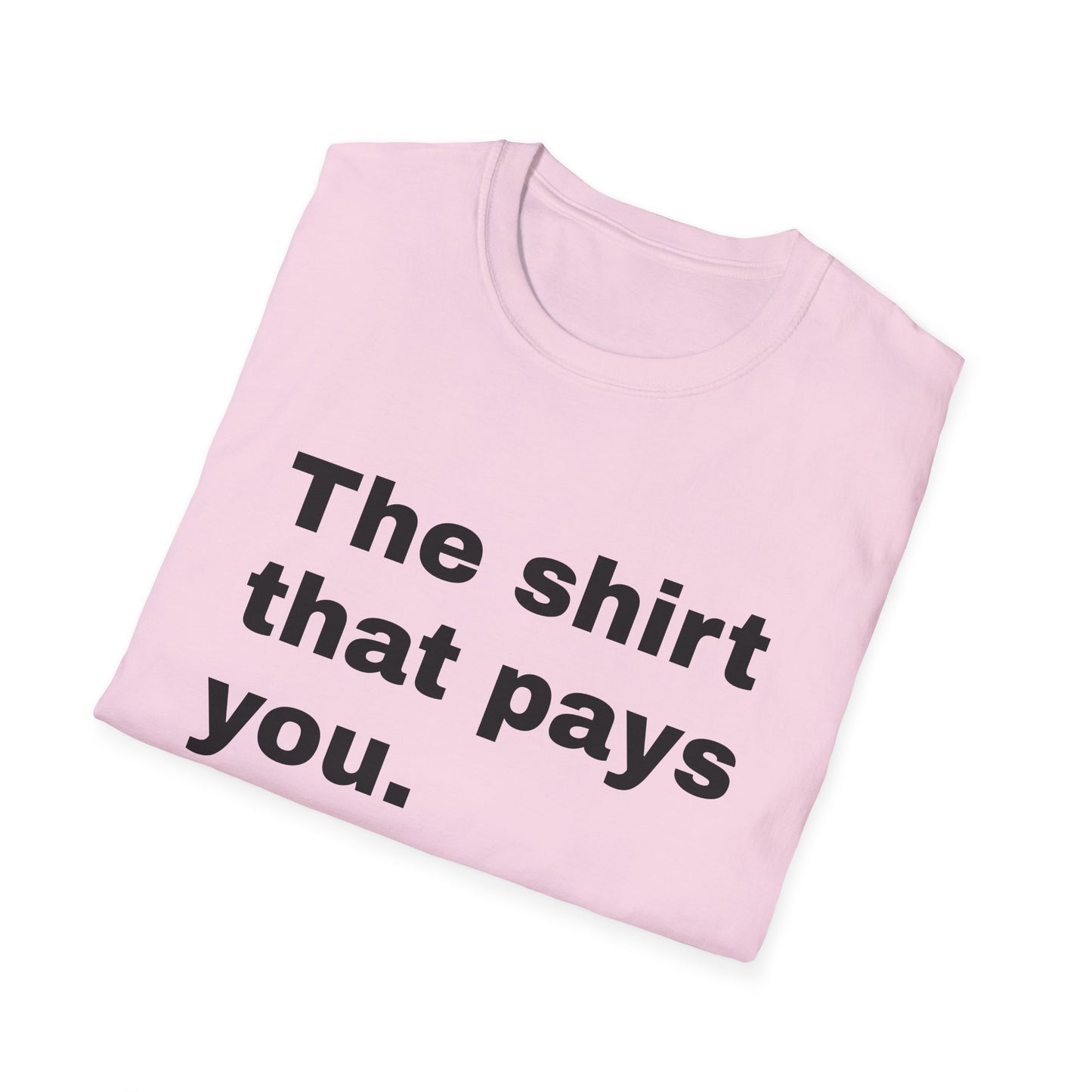 Motivational Unisex T-Shirt - "The Shirt That Pays You"
