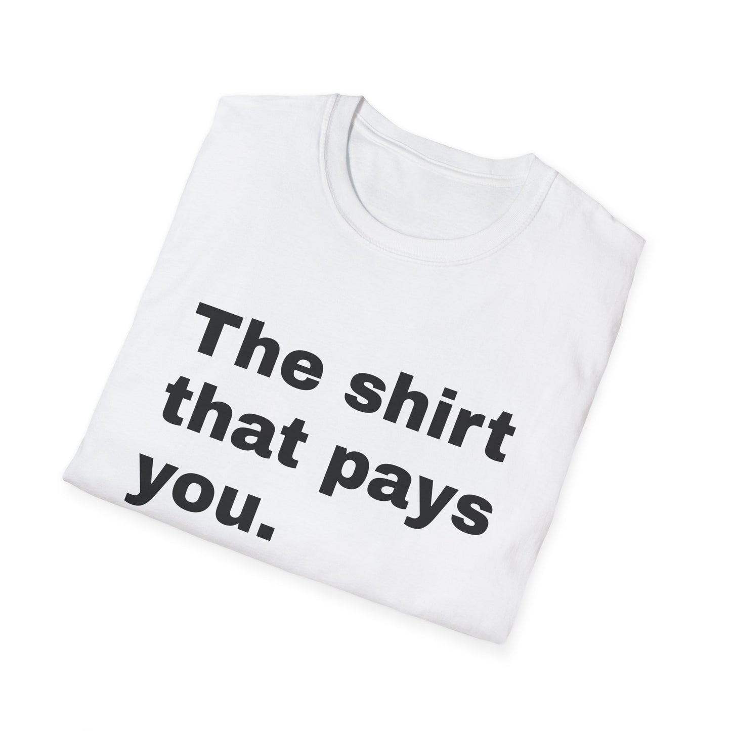 Motivational Unisex T-Shirt - "The Shirt That Pays You"