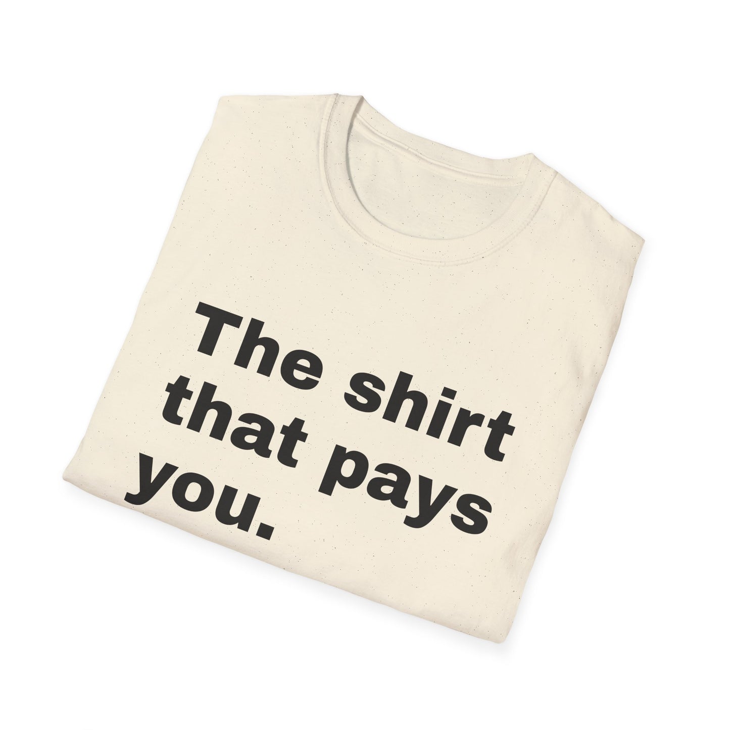 Motivational Unisex T-Shirt - "The Shirt That Pays You"