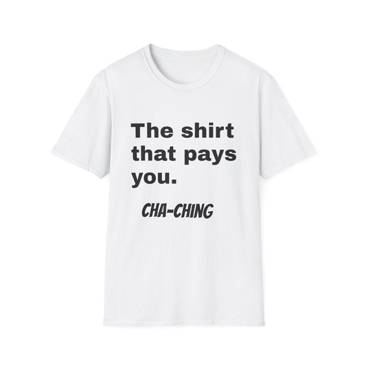 Motivational Unisex T-Shirt - "The Shirt That Pays You"
